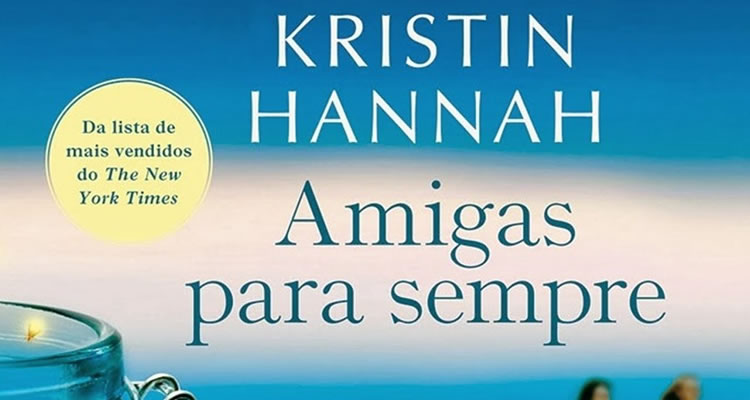 Amigas para Sempre – Kristin Hannah