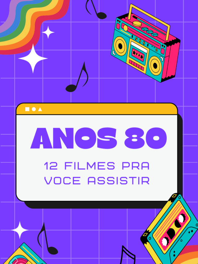 12 filmes dos anos 80 para você assistir